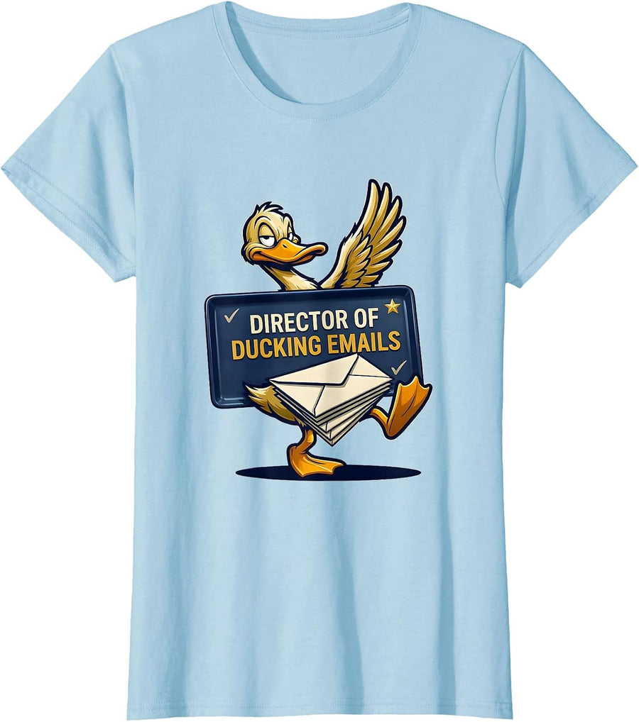 Women's Director Of Ducking Emails Funny Duck Novelty Gift Hunter T-Shirt - Baby Blue