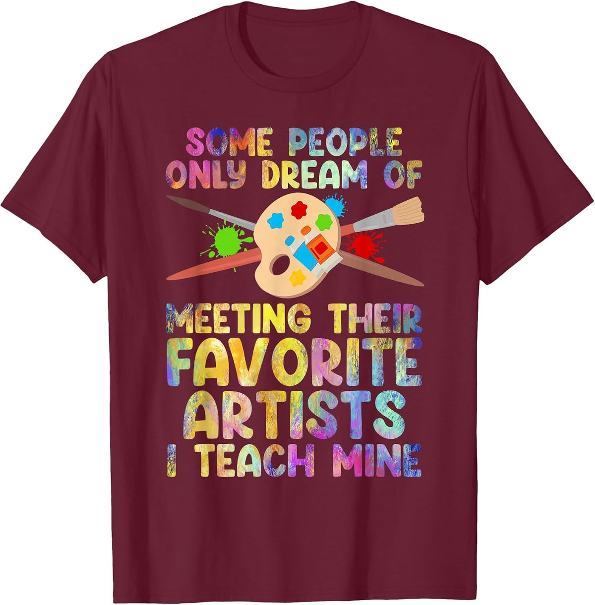 Art Teacher Design for Men Women Art Teacher Appreciation T-Shirt - Burgundy