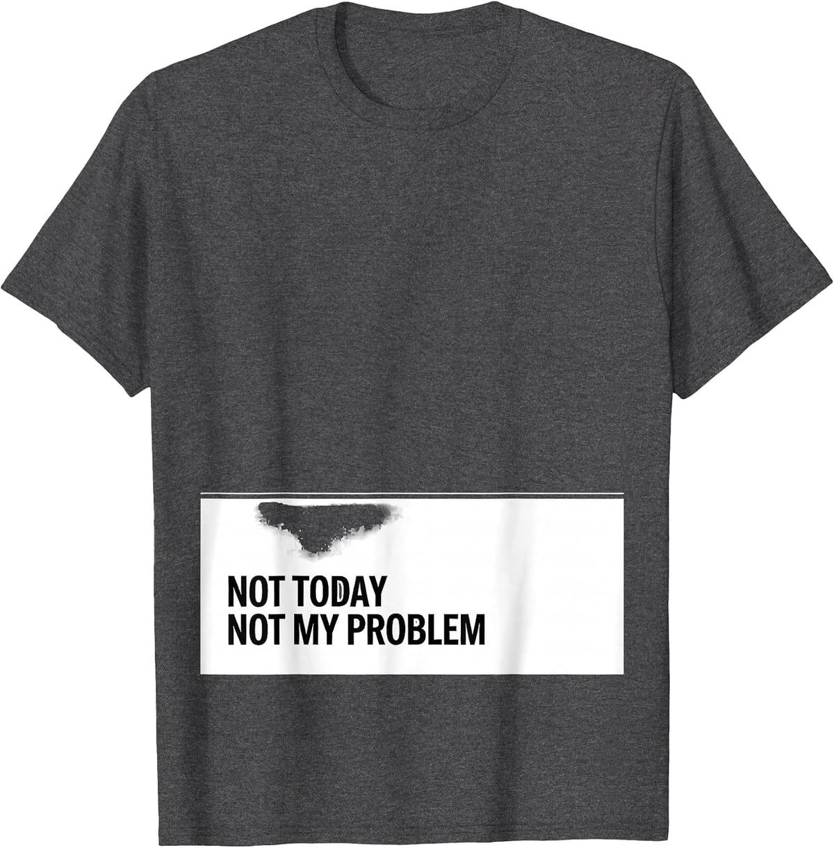 Men's Not Today Not My Problem Stoic Philosophy Quote Marcus T-Shirt - Dark Heather Grey