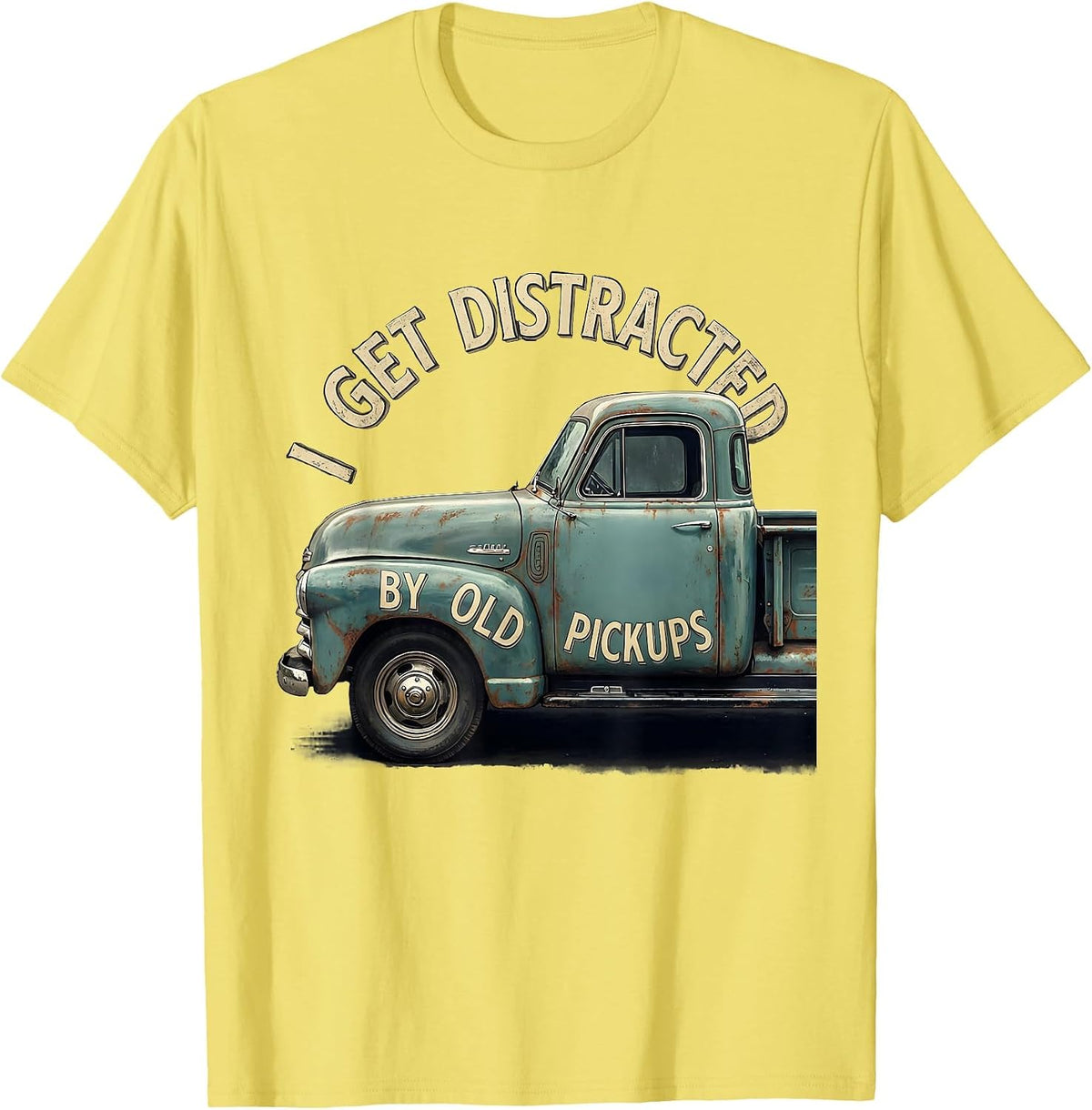 Men's I Get Distracted By Old Pickups Funny Vintage Trucker Humor T-Shirt - Lemon Yellow