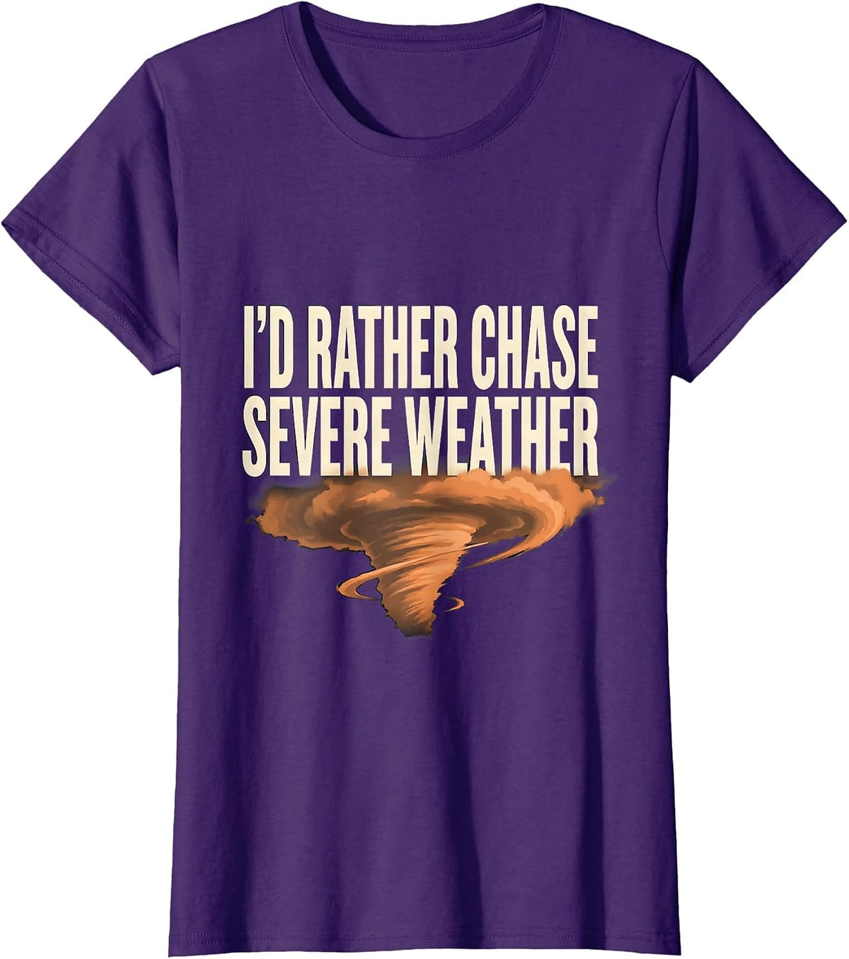 Women's I'd Rather Chase Severe Weather Funny Meteorology Storm T-Shirt - Purple
