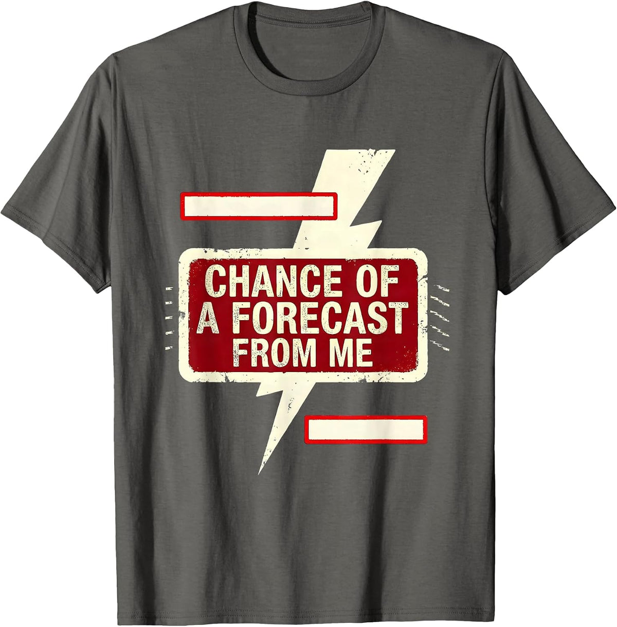 Men's Chance Of A Forecast From Me Storm Chaser Meteorology Humor T-Shirt - Asphalt Grey