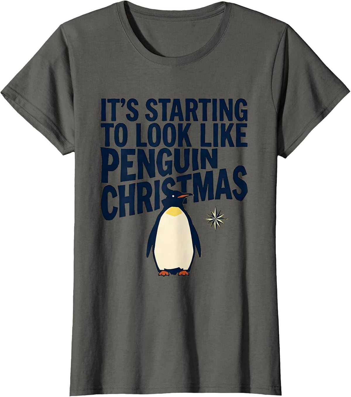 Women's It's Starting To Look Like Penguin Christmas Funny T-Shirt - Asphalt Grey