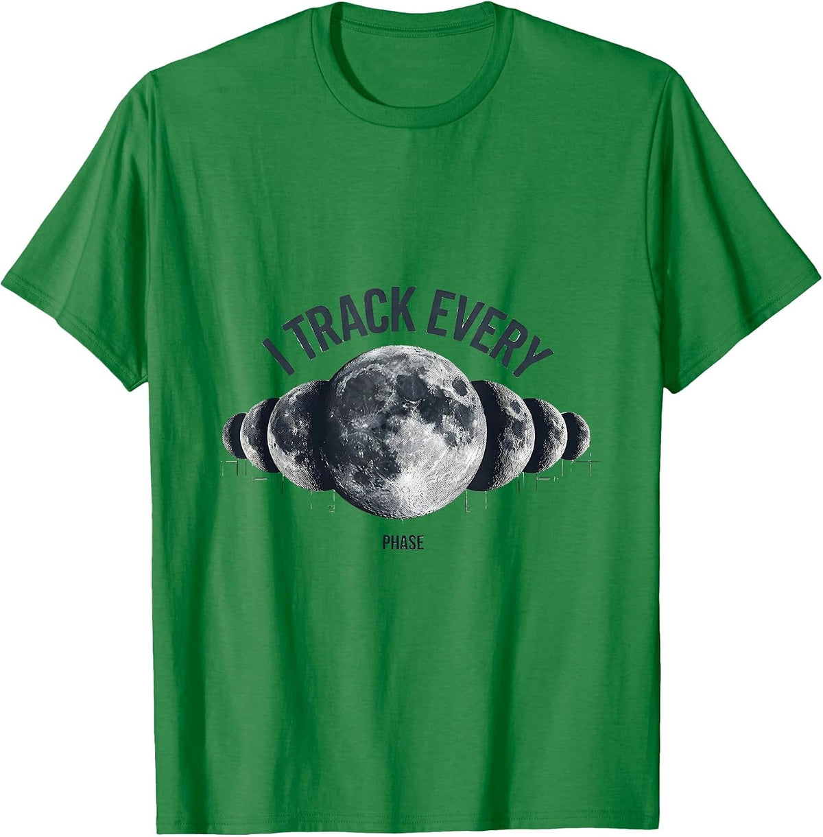 Men's I Track Every Phase Astronomy Lunar Cycle Celestial T-Shirt - Kelly Green