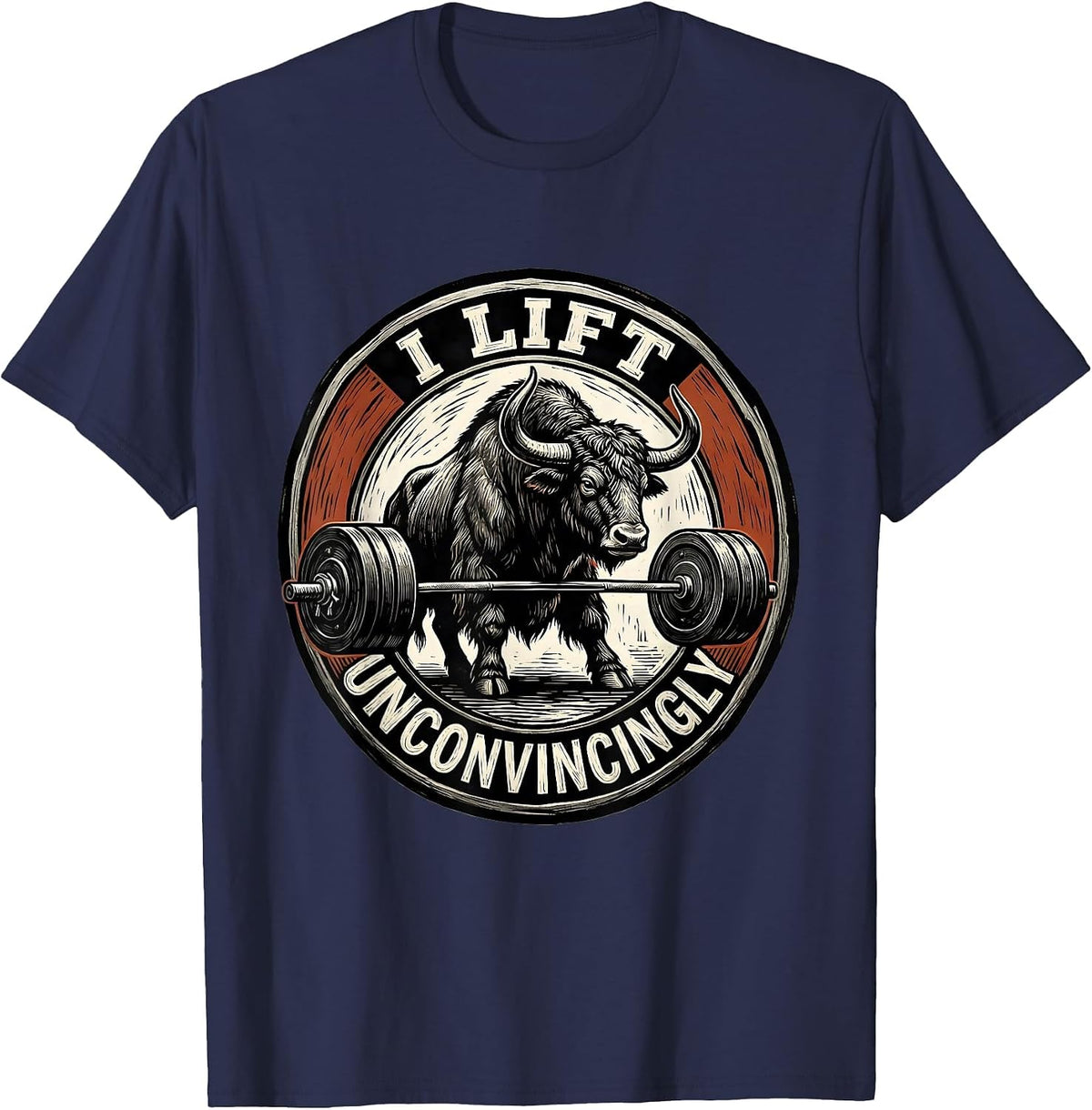 I Lift, Unconvincingly Funny Gym Workout Weightlifting Humor T-Shirt - Navy Blue