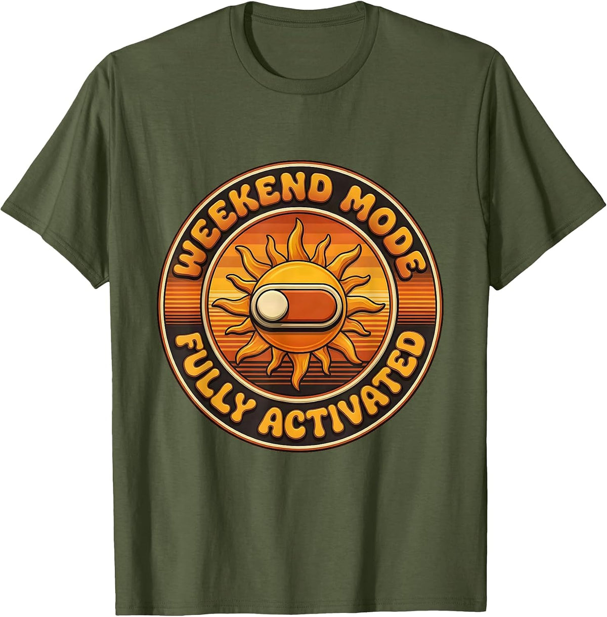 Weekend Mode Fully Activated Labor Day Design T-Shirt - Olive Green