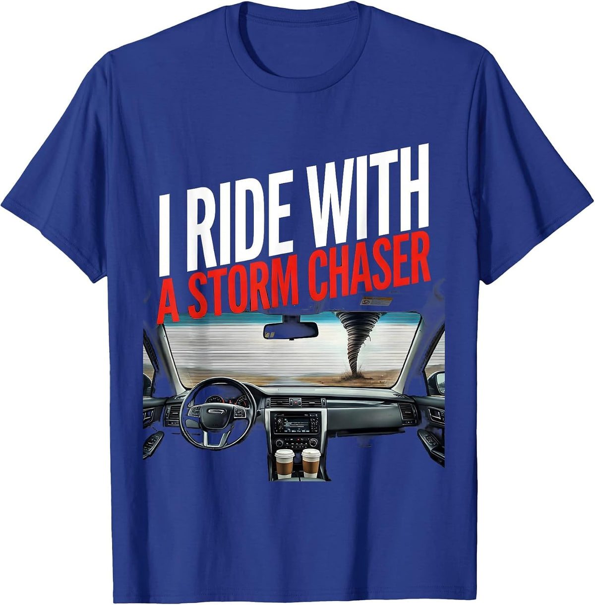 Men's I Ride With A Storm Chaser Funny Meteorology Enthusiast Gift T-Shirt - Royal Blue