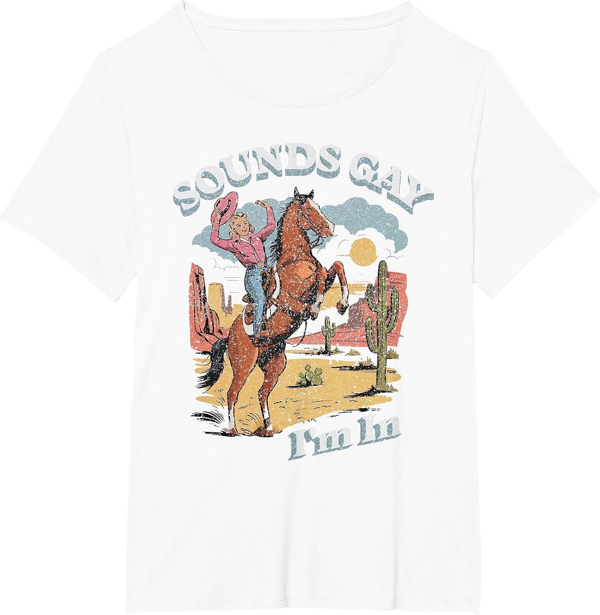 Vintage Retro Sounds Gay Im in Cowgirl Rodeo Lesbians LGBT T-Shirt - White