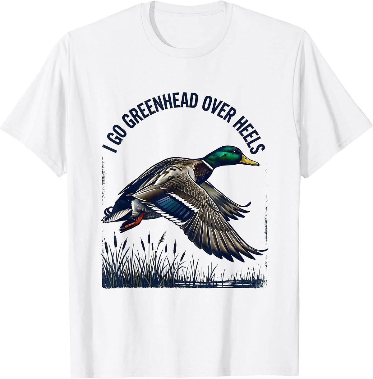 Men's I Go Greenhead Over Heels Funny Duck Hunter Hunting Dad T-Shirt - White