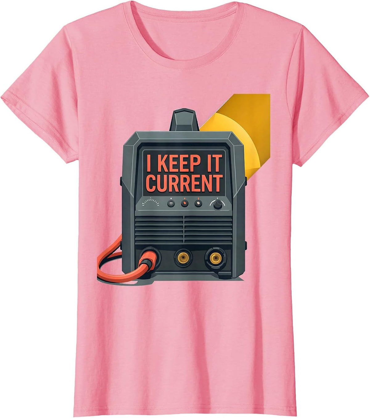 Women's I Keep It Current Funny Welder Metal Worker Trade Humor T-Shirt - Pink