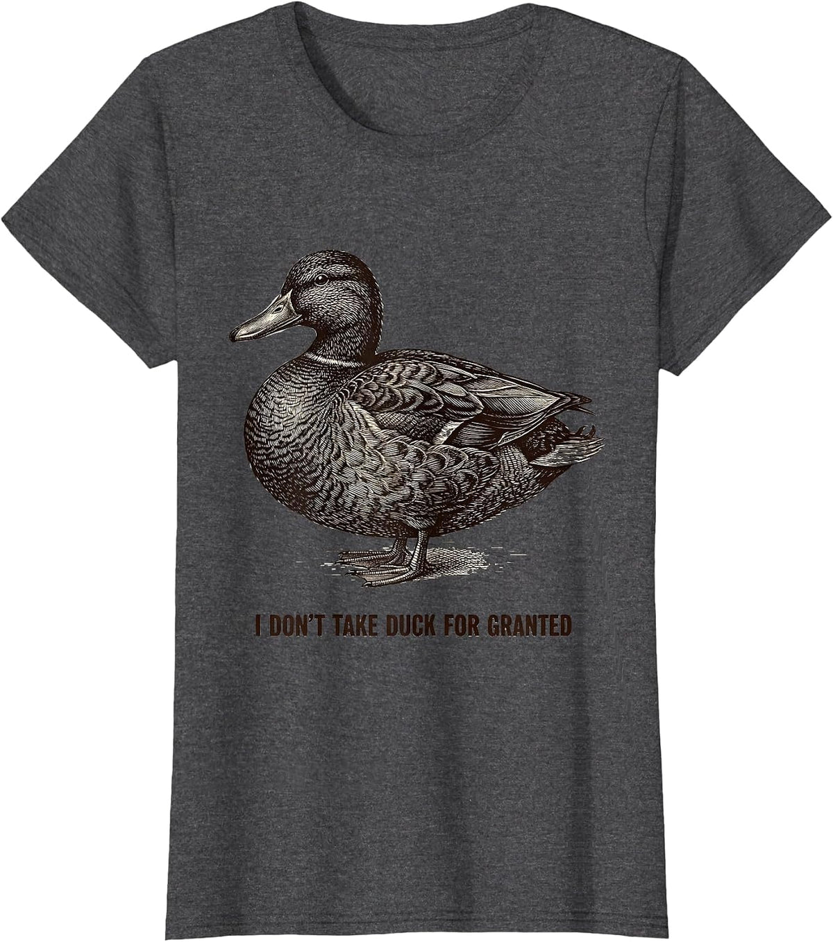 Women's I Don't Take Duck For Granted Funny Duck Hunting Dad Gift T-Shirt - Dark Heather Grey