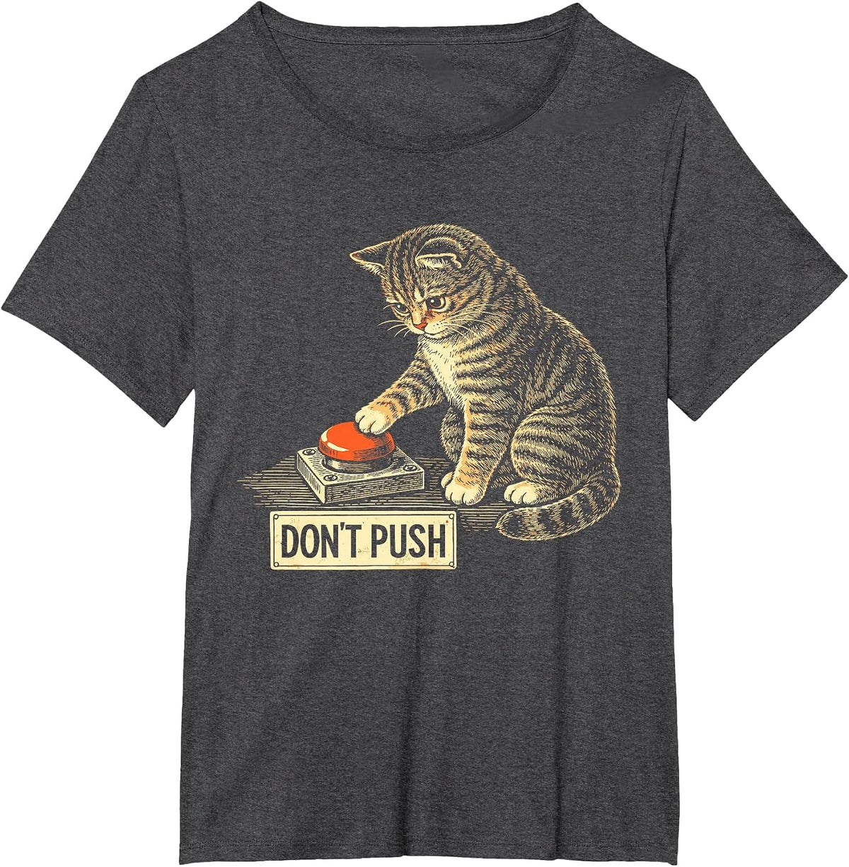 Cat Lover Don't Push Button Humor T-Shirt - Dark Heather Grey