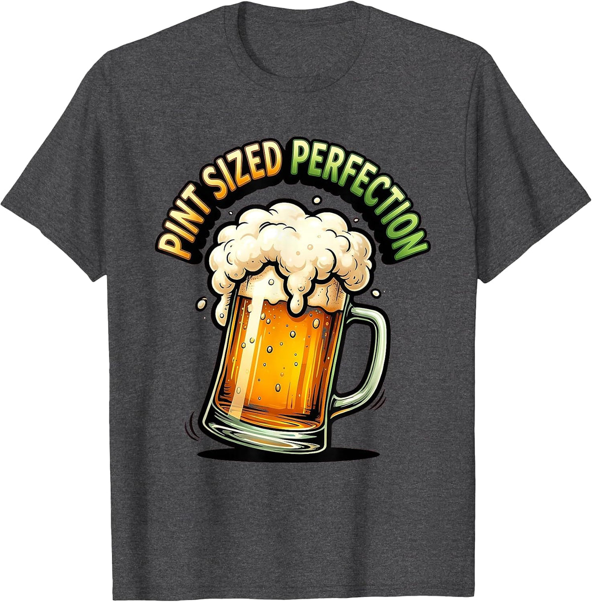 Pint Sized Perfection Craft Beer Lover Design T-Shirt - Dark Heather Grey