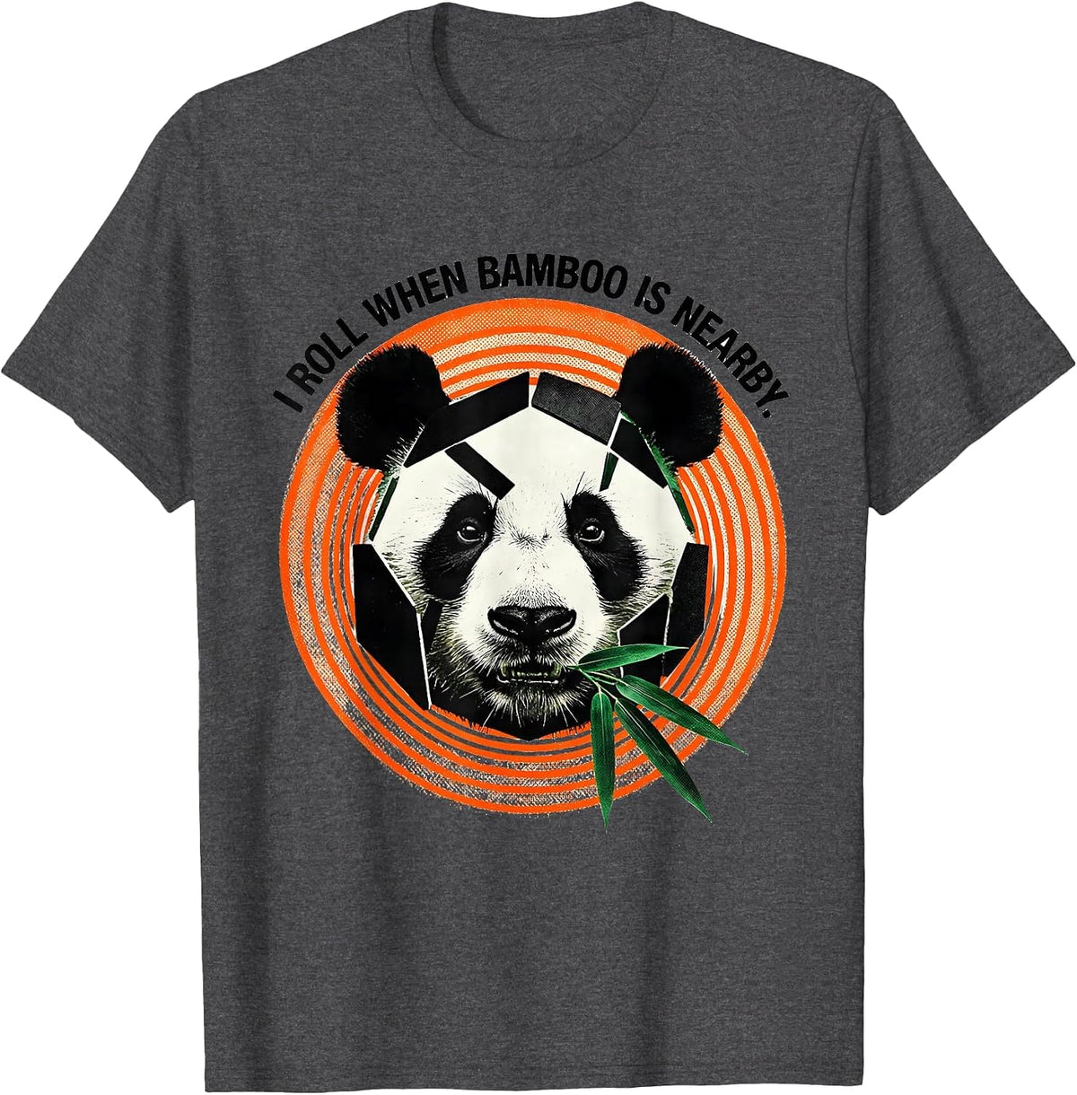 I Roll When Bamboo Is Nearby Funny Panda Enthusiast Cosplay T-Shirt - Dark Heather Grey