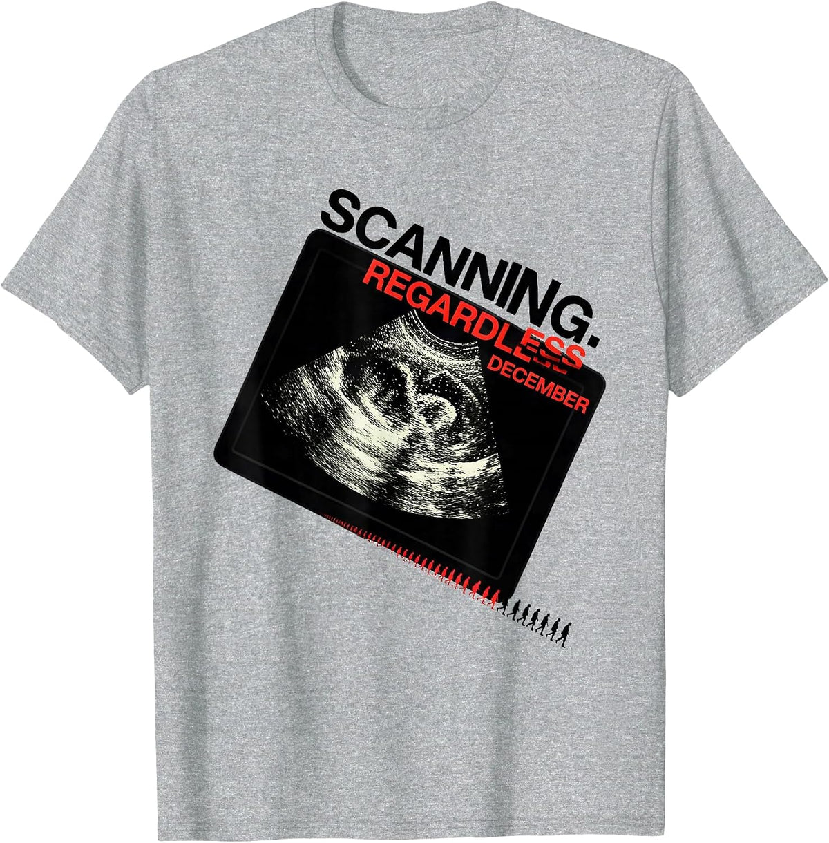 Men's Scanning. Regardless. December. Funny Sonographer Christmas T-Shirt - Heather Grey