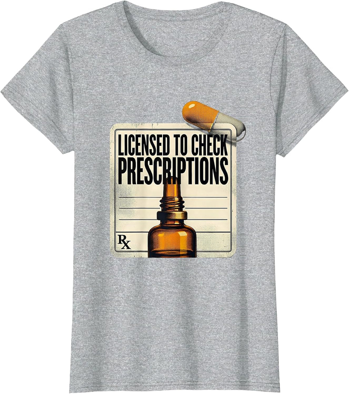 Licensed To Check Prescriptions Funny Pharmacy Tech T-Shirt - Heather Grey