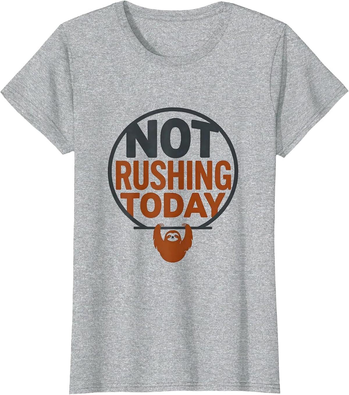 Not Rushing Today Funny Sloth Humor Gift for Sloth Lovers T-Shirt - Heather Grey
