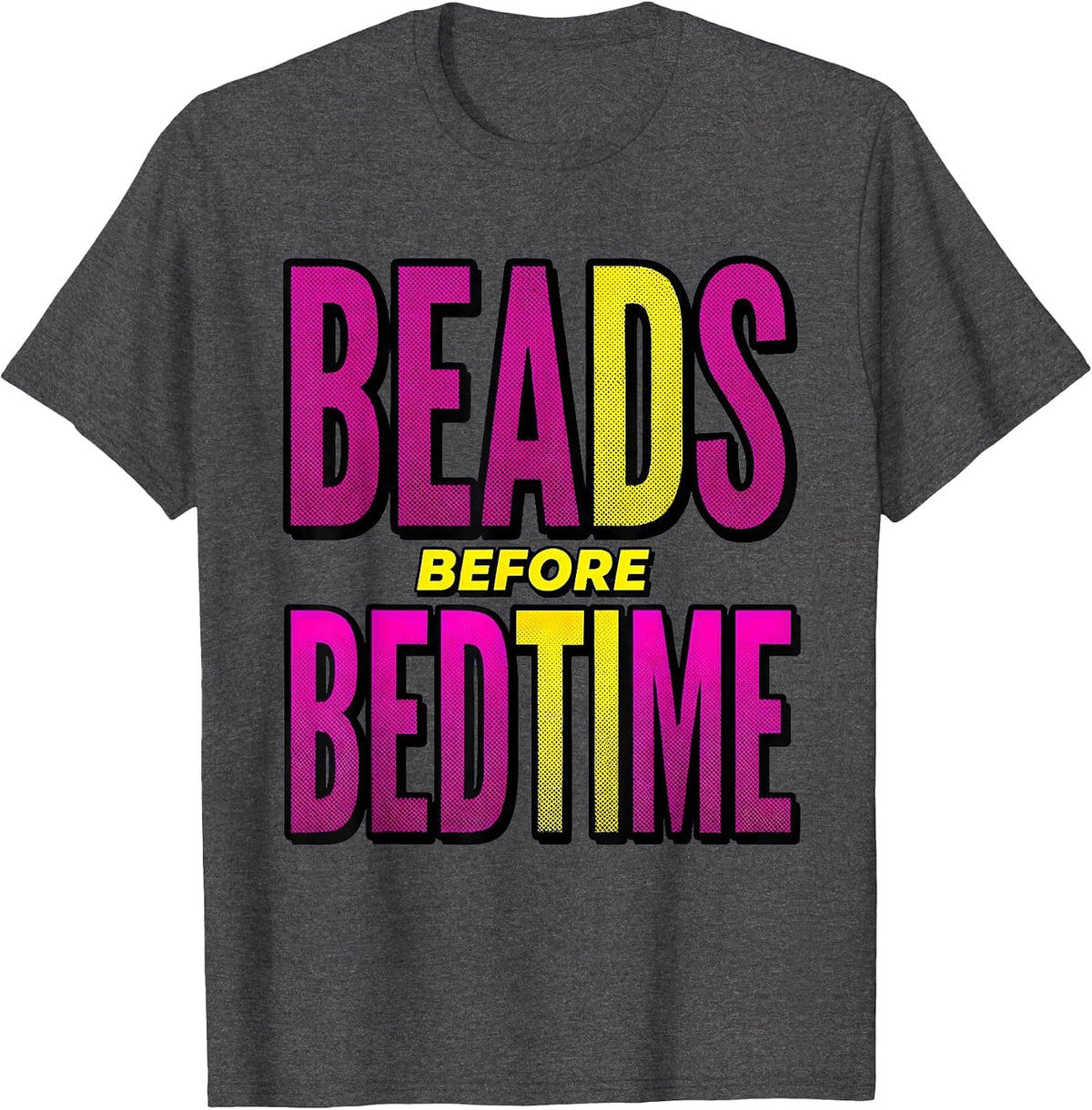 Beads Before Bedtime Mardi Gras Design T-Shirt - Dark Heather Grey