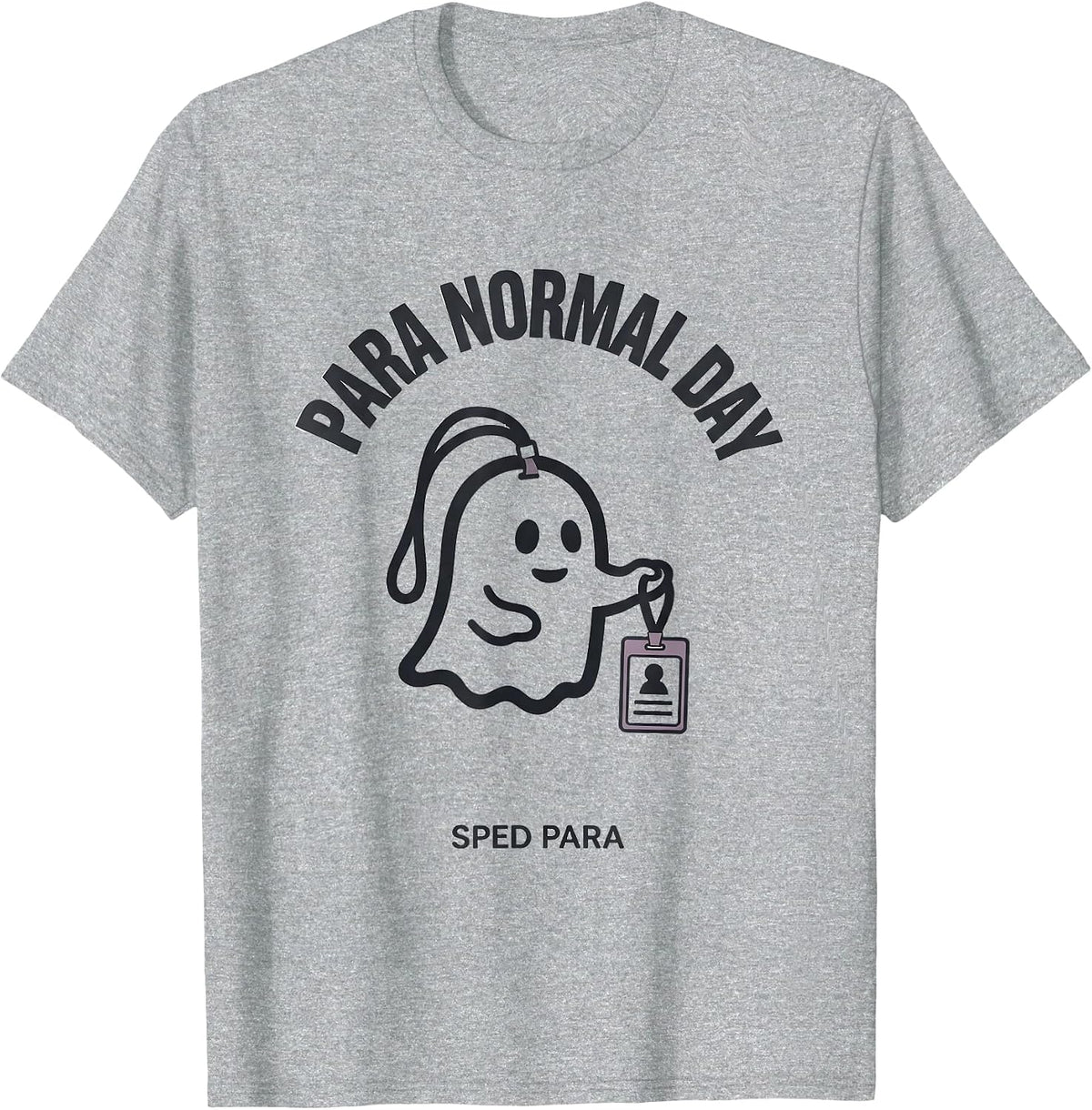 Men's Para Normal Day SPED Para Ghost Funny Paraprofessional T-Shirt - Heather Grey