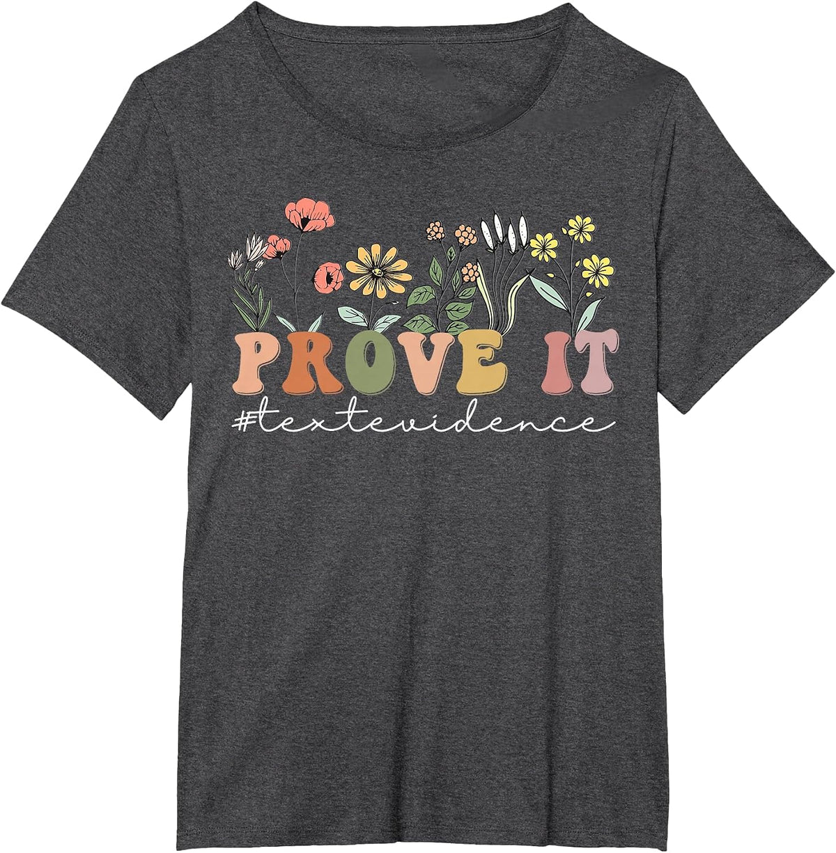 Prove It Text Evidence Funny Test Day English Teacher T-Shirt - Dark Heather Grey