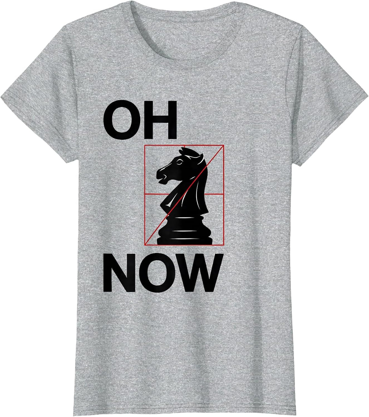 Women's Oh Now Funny Chess Player Lover Chess Humor T-Shirt - Heather Grey
