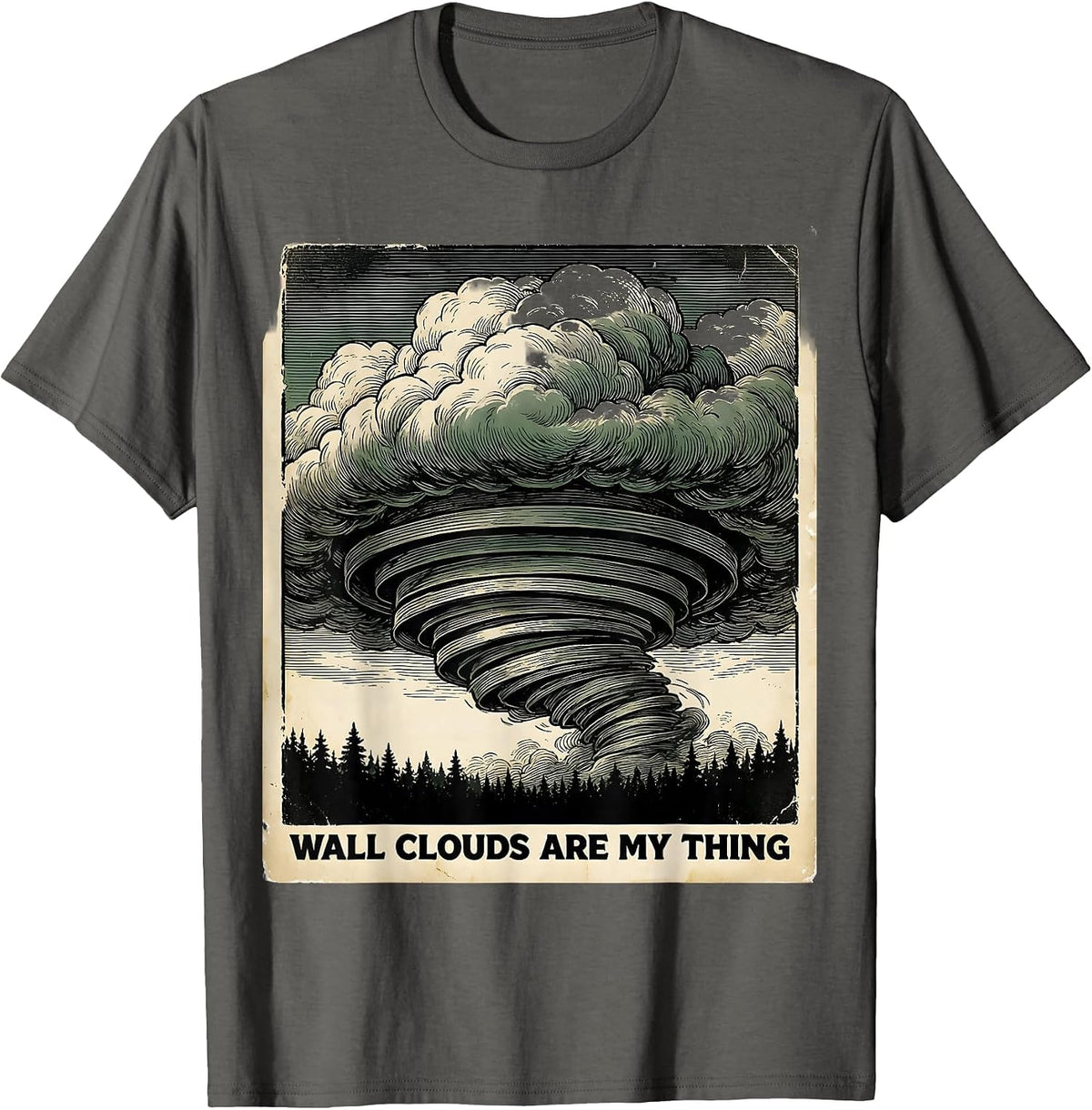 Wall Clouds Are My Thing Vintage Storm Chaser Meteorology T-Shirt - Asphalt Grey