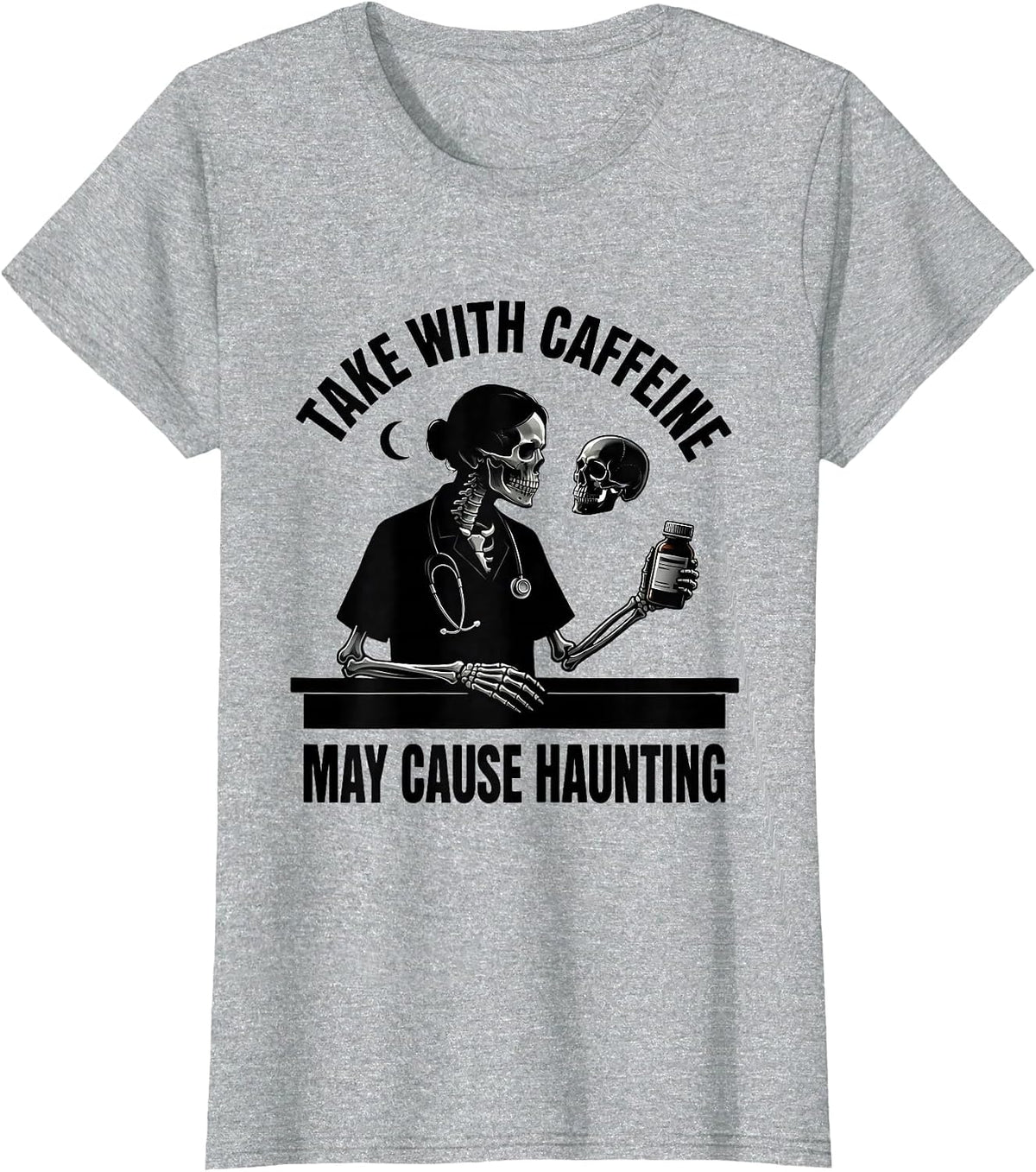 Take With Caffeine. May Cause Haunting. Pharmacy Tech Humor T-Shirt - Heather Grey