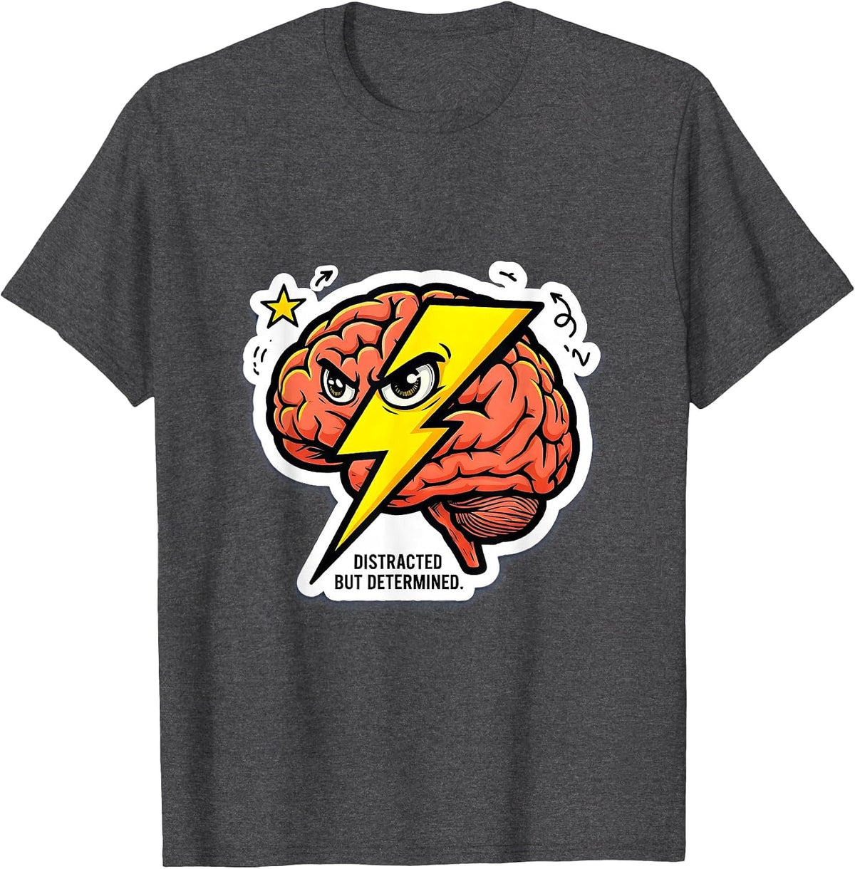 Distracted But Determined ADHD Awareness Design T-Shirt - Dark Heather Grey