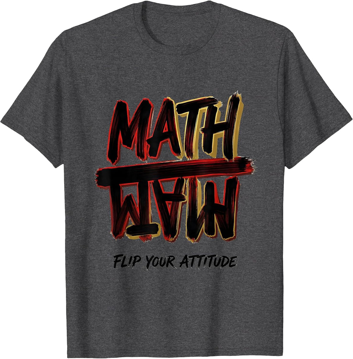 Men's Math Flip Your Attitude Funny Math Teacher Nerd Pun Humor T-Shirt - Dark Heather Grey