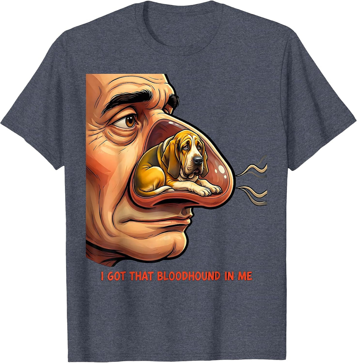 Men's I Got That Bloodhound In Me Funny Dog Meme Humor T-Shirt - Heather Blue