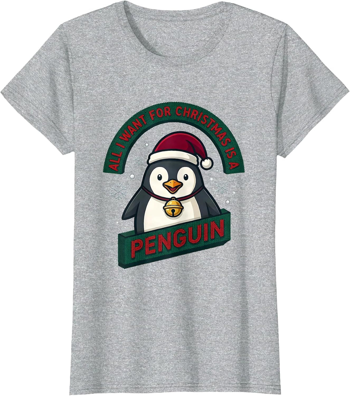 All I Want For Christmas Is A Penguin Ugly Sweater Holiday T-Shirt - Heather Grey