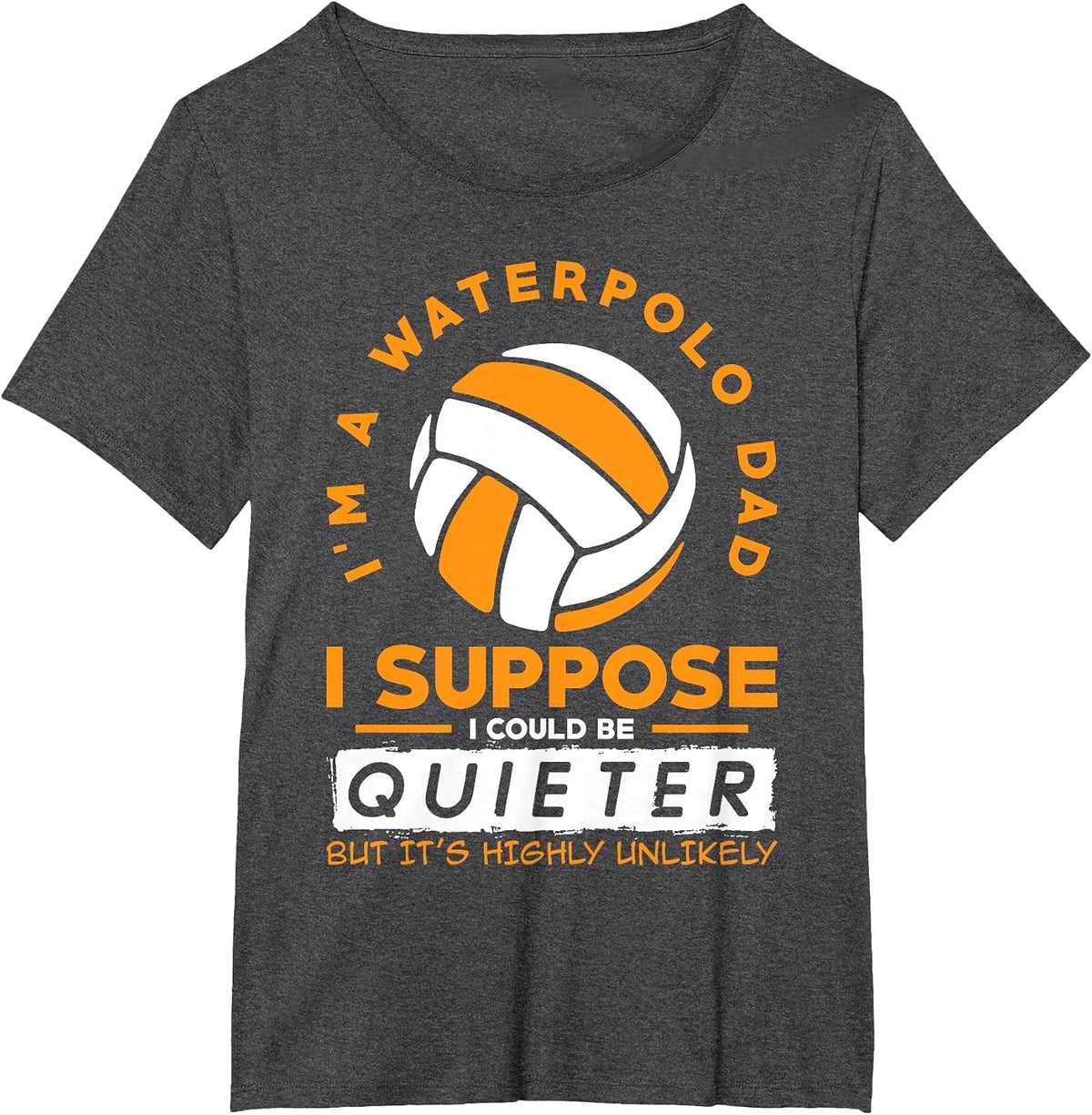 I`m A Waterpolo Dad I Water Polo T-Shirt - Dark Heather Grey
