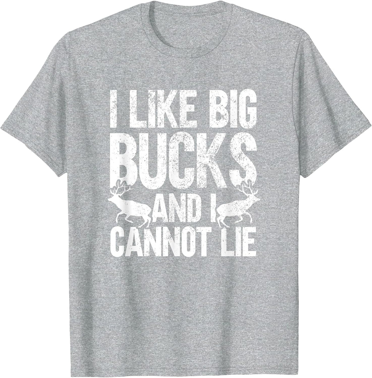 Funny Deer Hunting I Like Big Bucks and I Can't Lie T-Shirt - Heather Grey
