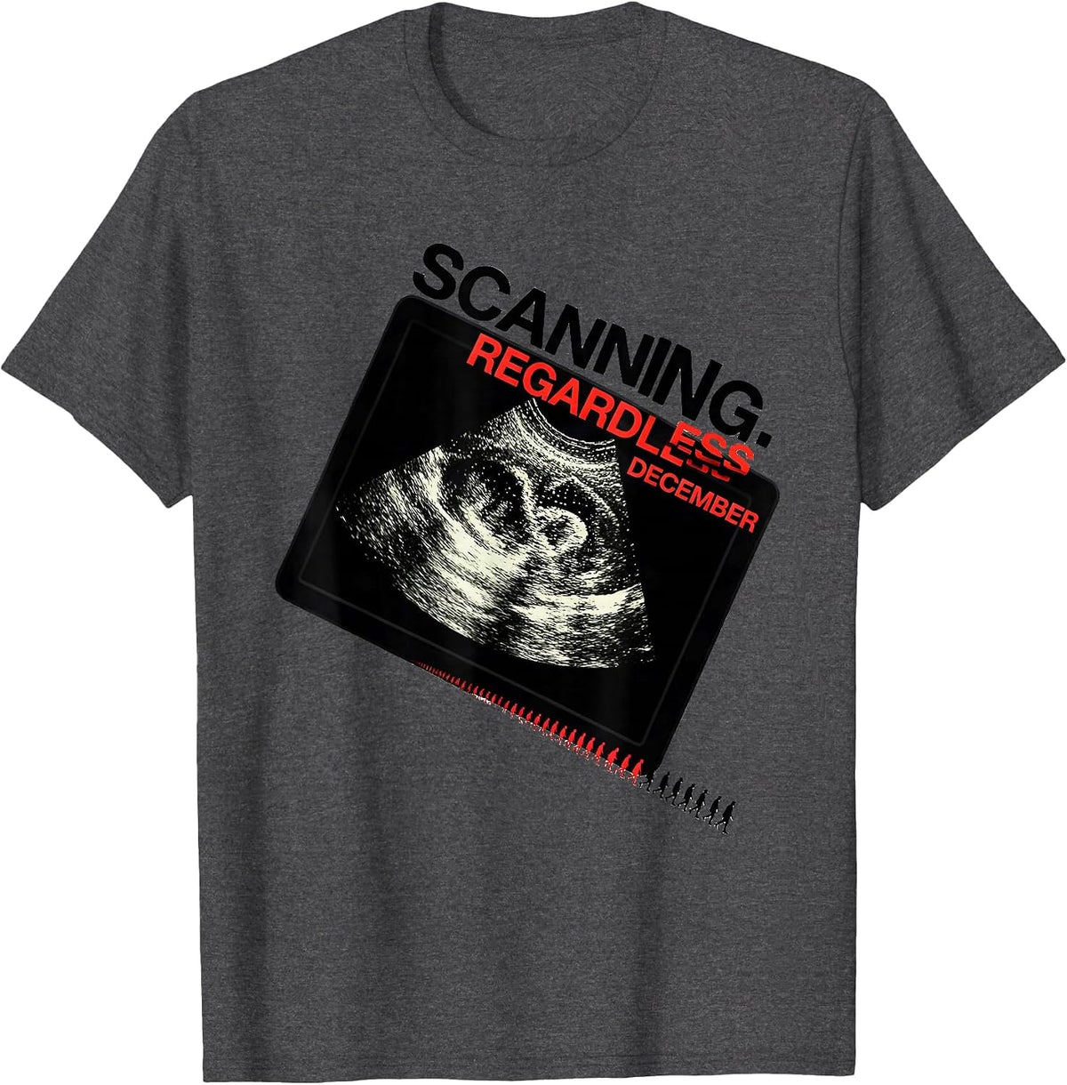 Men's Scanning. Regardless. December. Funny Sonographer Christmas T-Shirt - Dark Heather Grey