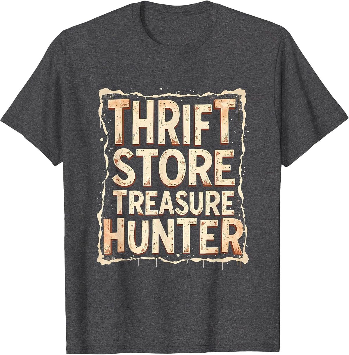 Thrift Store Treasure Hunter Grunge Design T-Shirt - Dark Heather Grey