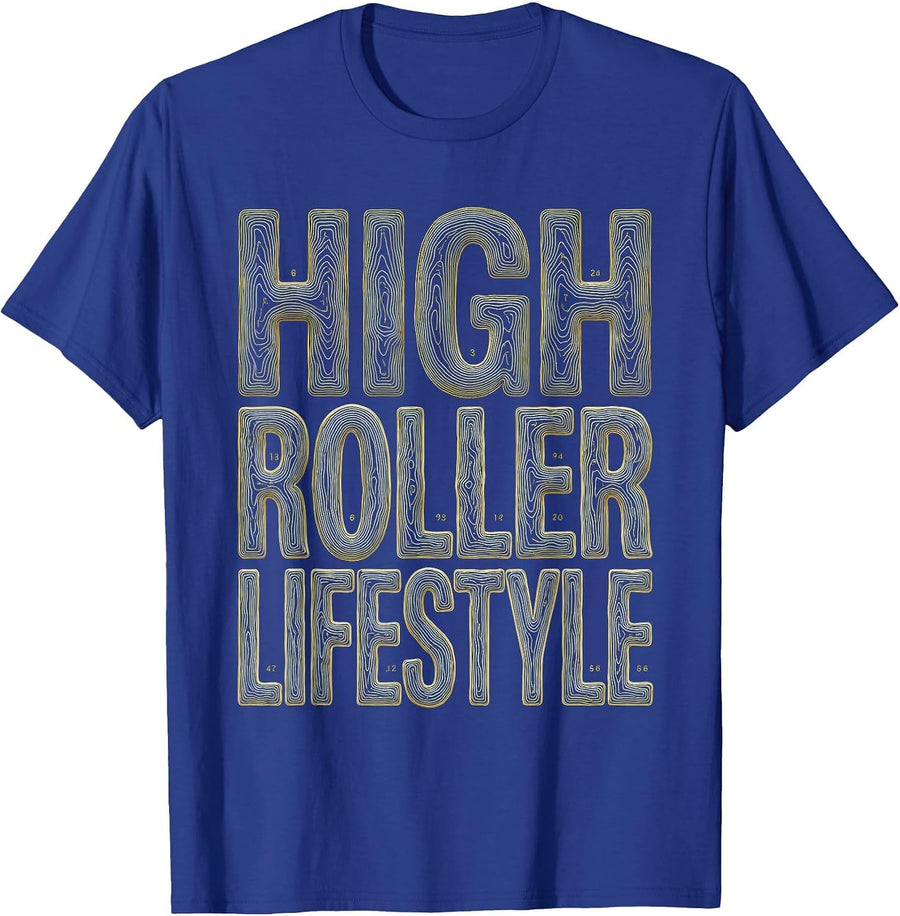 High Roller Lifestyle Gambling Design T-Shirt - Royal Blue