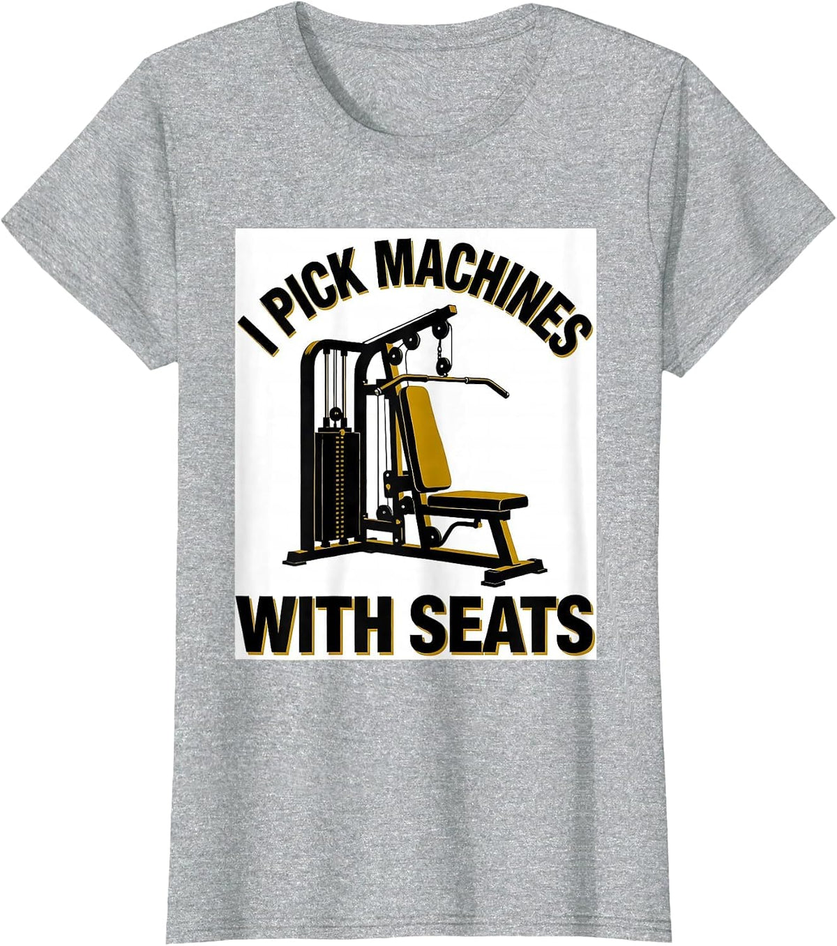 Women's I Pick Machines With Seats Funny Gym Workout Weightlifting T-Shirt - Heather Grey
