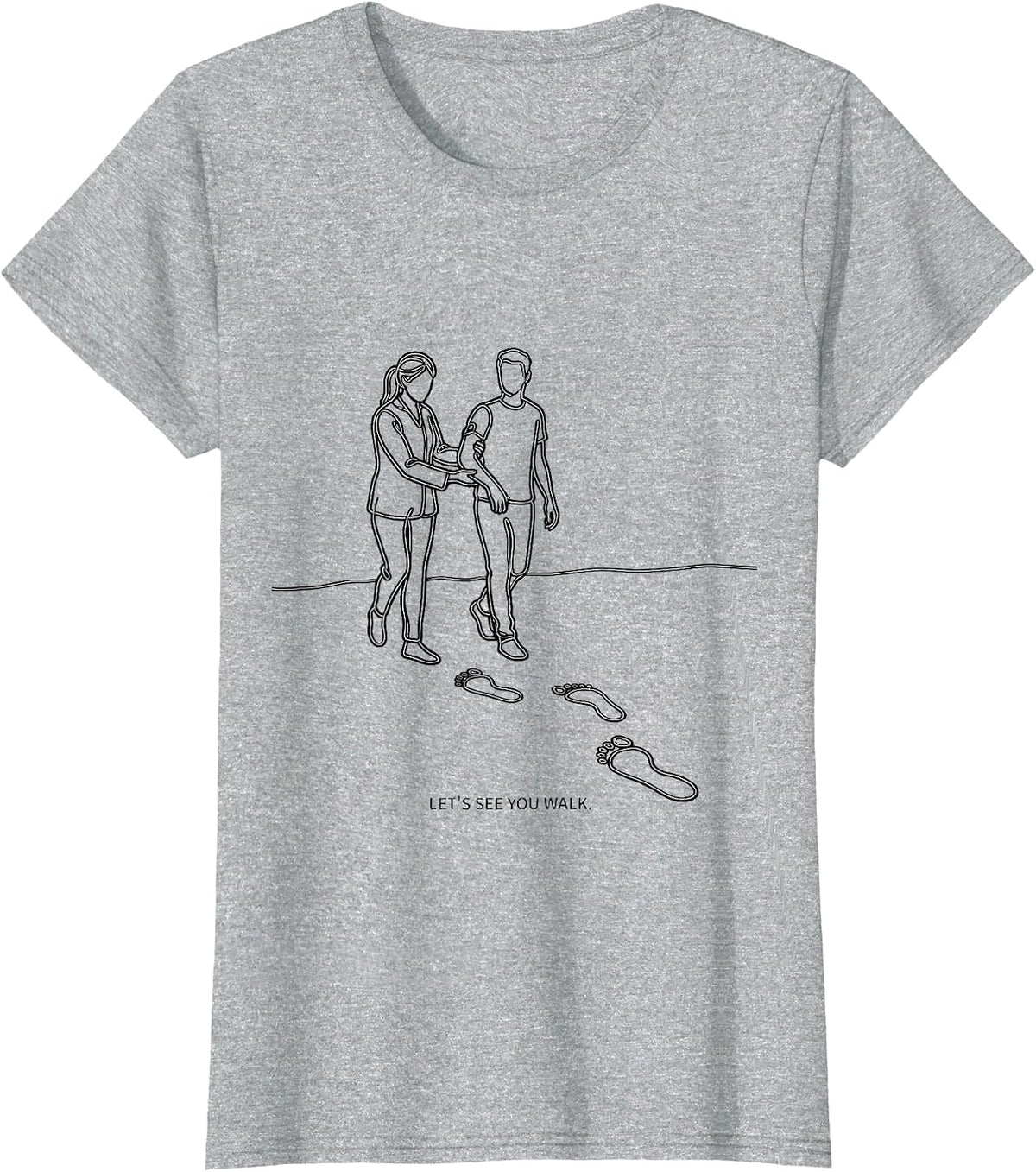 Let's See You Walk Funny Physical Therapist PT Gift T-Shirt - Heather Grey