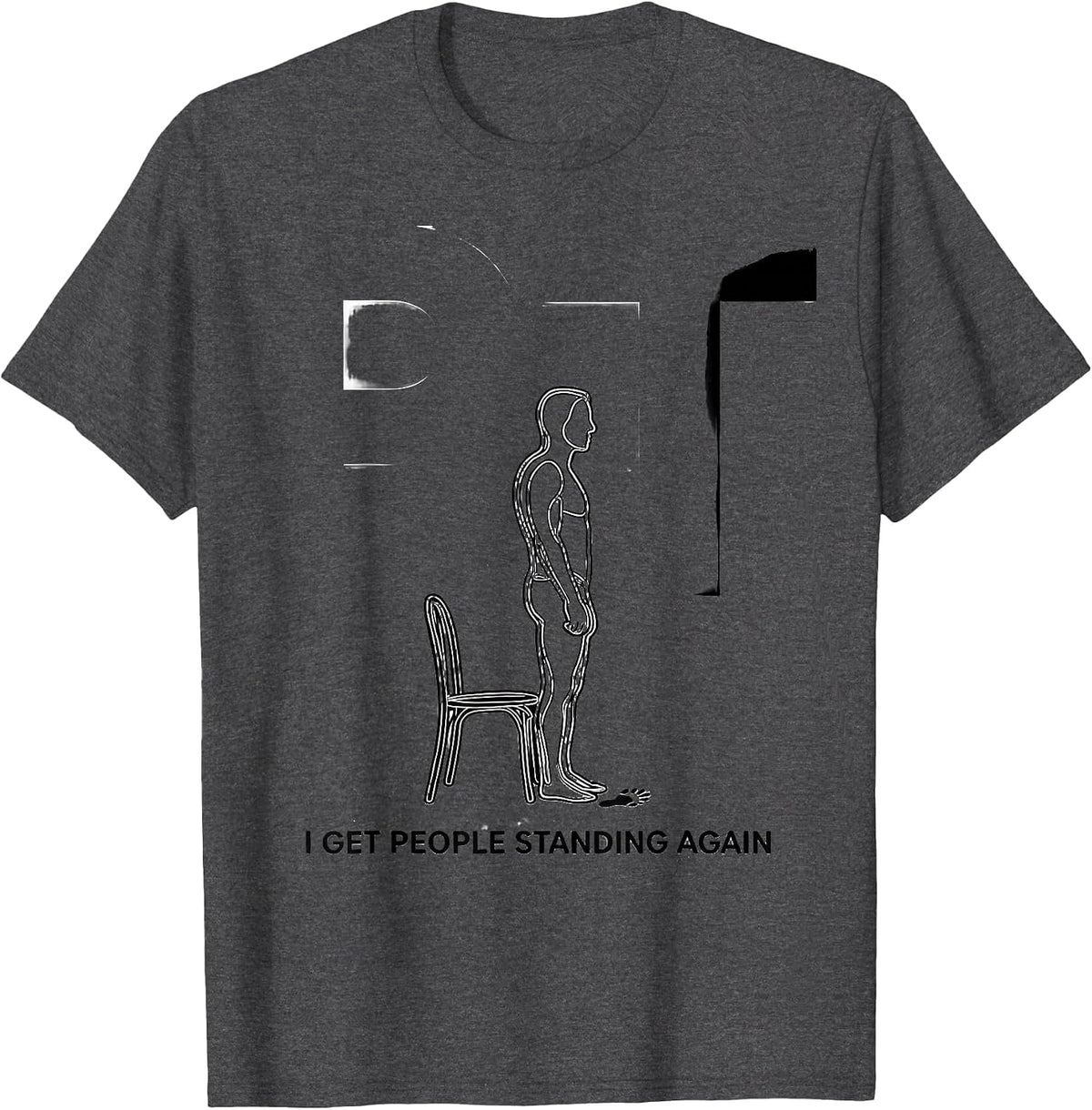 PT I Get People Standing Again Physical Therapy Team Pride T-Shirt - Dark Heather Grey