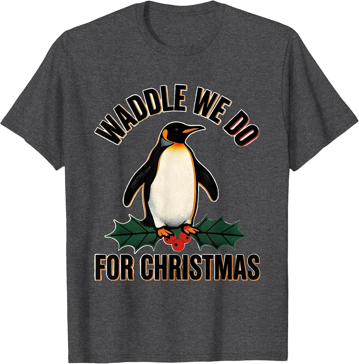 Men's Waddle We Do For Christmas Funny Penguin Lover Christmas T-Shirt - Dark Heather Grey