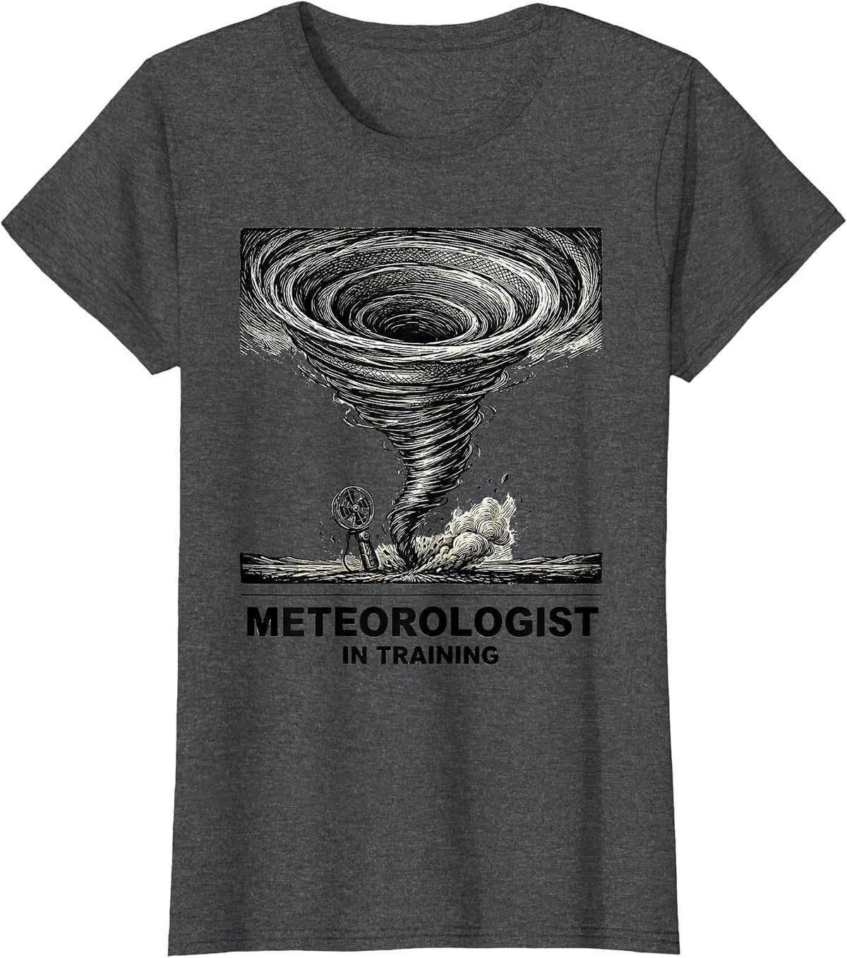 Women's Meteorologist In Training Funny Storm Chaser Tornado T-Shirt - Dark Heather Grey