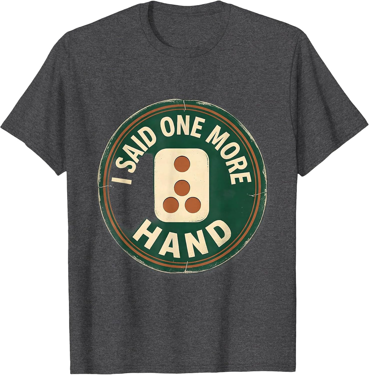 I Said One More Hand Vintage Funny Mahjong Player Sarcastic T-Shirt - Dark Heather Grey