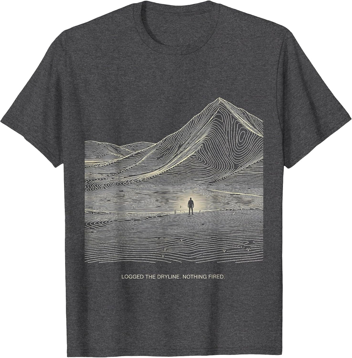 Logged The Dryline Nothing Fired Storm Chaser Meteorology T-Shirt - Dark Heather Grey