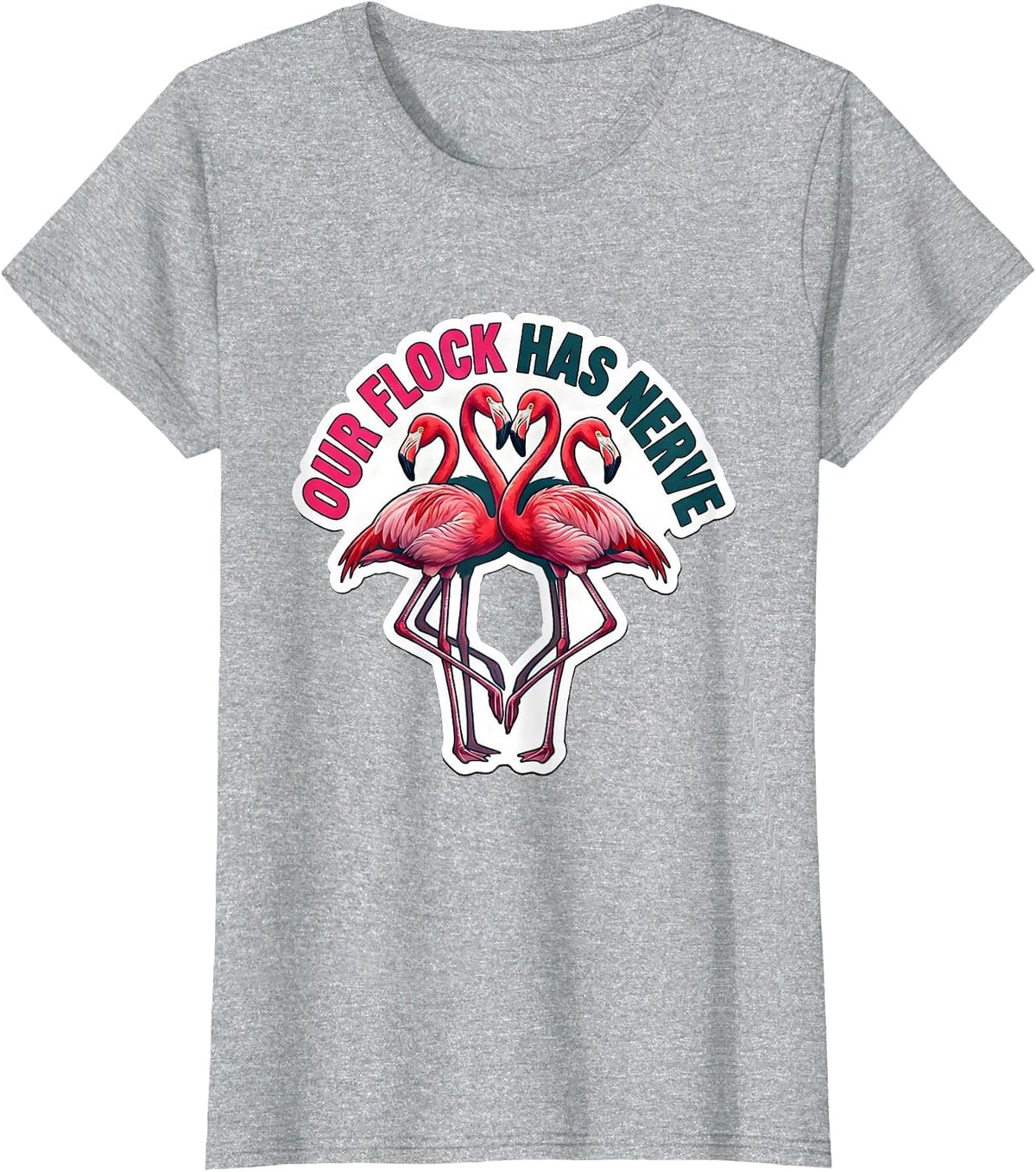 Our Flock Has Nerve Funny Flamingo Lover Novelty Gift T-Shirt - Heather Grey