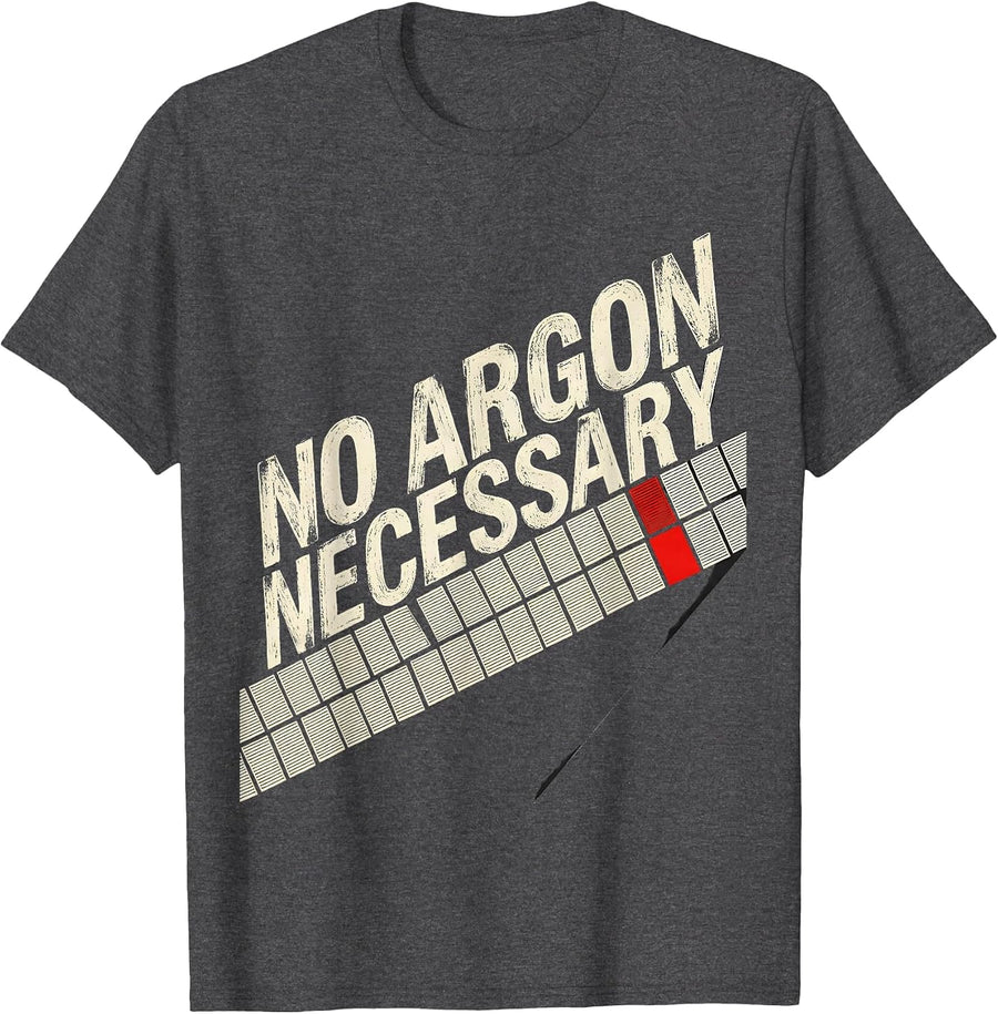 Men's No Argon Necessary Funny Chemistry Pun Science Teacher Humor T-Shirt - Dark Heather Grey