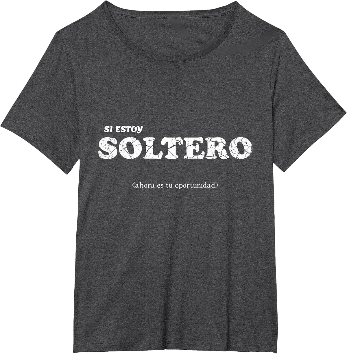 I AM Single Estoy soltero Spanish Phrase T-Shirt - Dark Heather Grey
