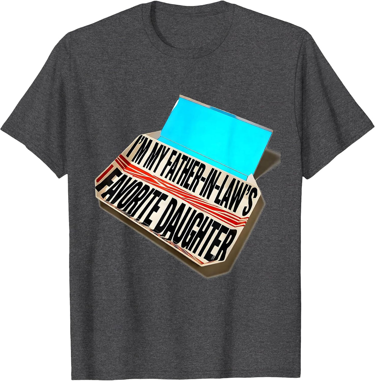 Men's I'm My Father-In-Law's Favorite Daughter Funny T-Shirt - Dark Heather Grey
