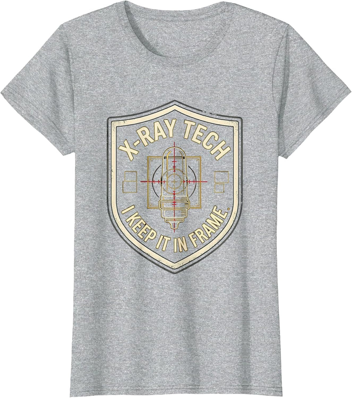 X-Ray Tech, I Keep It In Frame Funny Radiology Technologist T-Shirt - Heather Grey