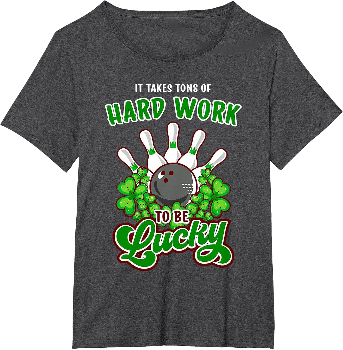 Bowling Inspirational Quote St Patricks Day T-Shirt - Dark Heather Grey