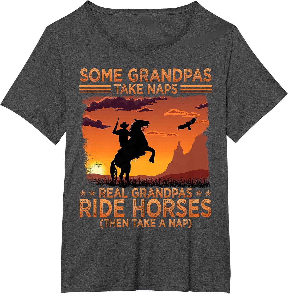 Some Grandpas Take Naps Real Grandpas Ride Horses Cowboy Fun T-Shirt - Dark Heather Grey